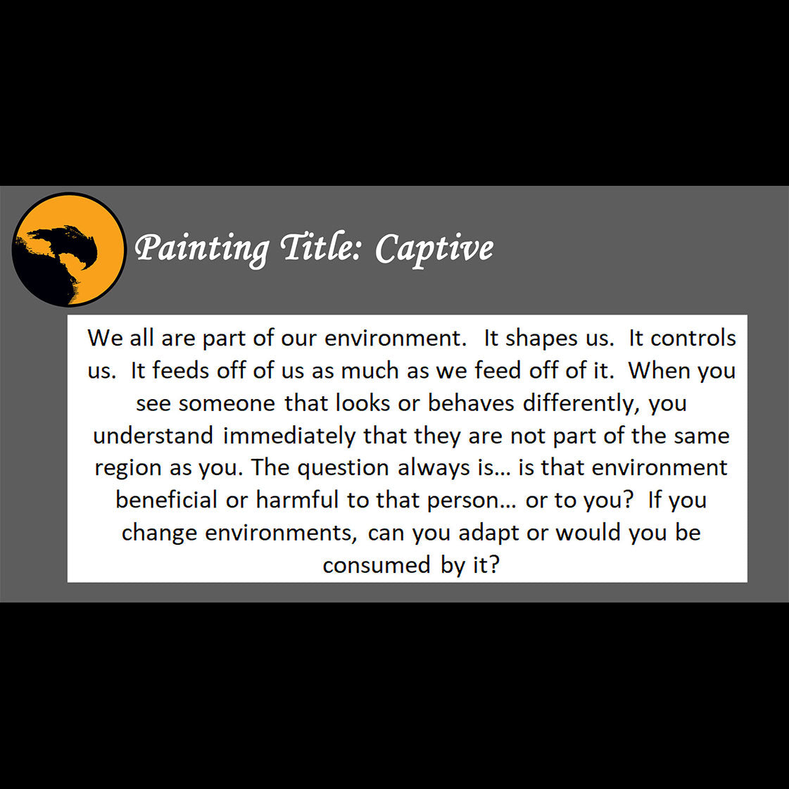 Captive - about how environment shapes us - 11x14, 11x17 Print