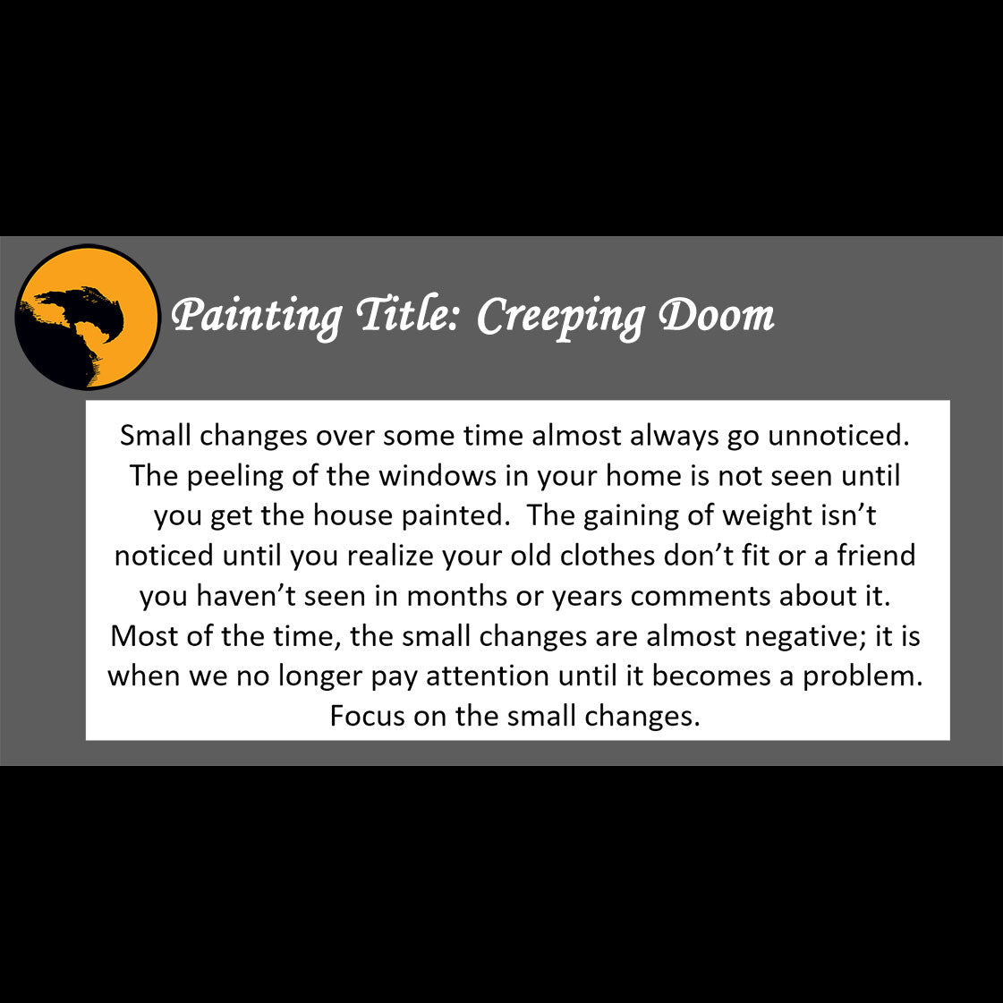 Creeping Doom - about small change going unnoticed - 11x14, 11x17 Print