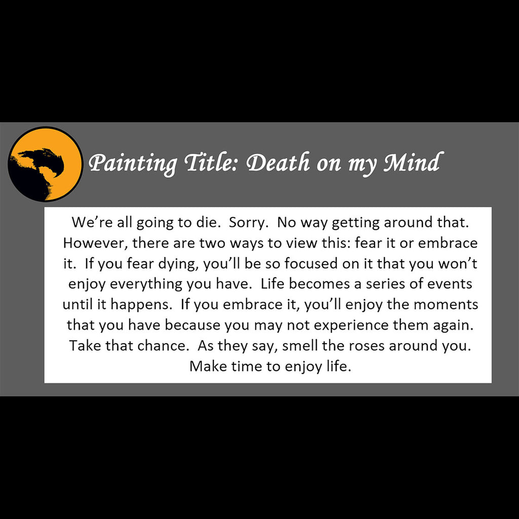Death on my Mind Print <br>(about enjoying time we have left)